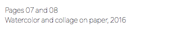 Pages 07 and 08 Watercolor and collage on paper, 2016 